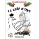 Café d'Oye - Les cafés du père Jaco